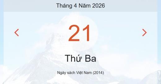 Xem ngay lịch âm dương hôm nay 21/04