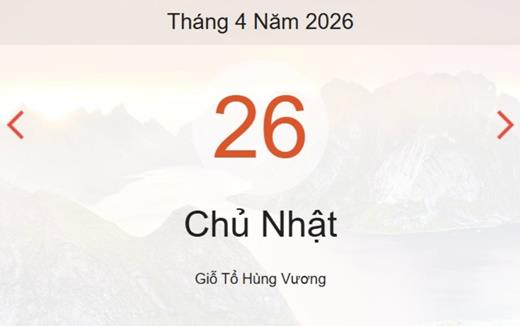 Xem ngay lịch âm dương hôm nay 26/04