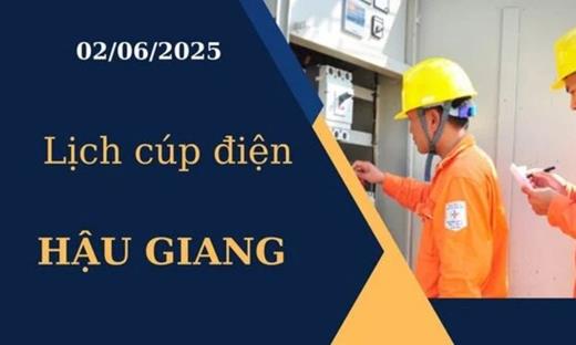 Lịch cúp điện hôm nay tại Hậu Giang ngày 02/06/2025