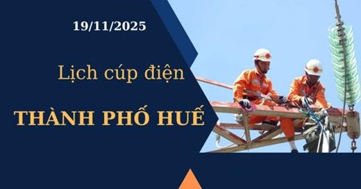 Lịch cúp điện hôm nay tại Thành phố Huế ngày 19/11/2025