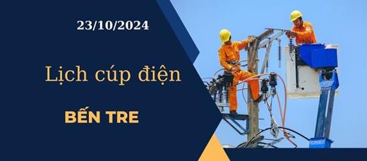 Lịch cúp điện hôm nay ngày 23/10/2024 tại Bến Tre
