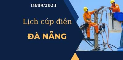 Lịch cúp điện hôm nay ngày 18/09/2023 tại Đà Nẵng