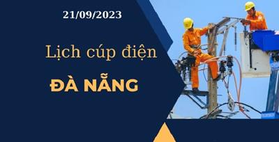 Lịch cúp điện hôm nay ngày 21/09/2023 tại Đà Nẵng