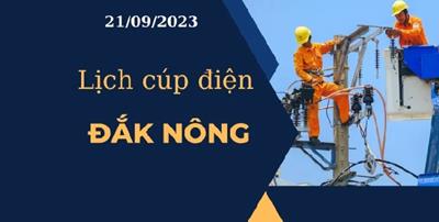 Lịch cúp điện hôm nay ngày 21/09/2023 tại Đắk Nông