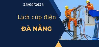 Lịch cúp điện hôm nay ngày 23/09/2023 tại Đà Nẵng
