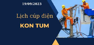 Lịch cúp điện hôm nay ngày 19/09/2023 tại Kon Tum