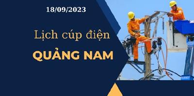 Lịch cúp điện hôm nay ngày 18/09/2023 tại Quảng Nam