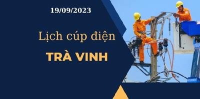 Lịch cúp điện hôm nay ngày 19/09/2023 tại Trà Vinh