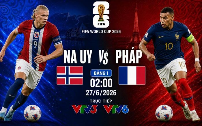 Nhận định trận Na Uy vs Pháp (02h00 ngày 27/6), bảng I World Cup 2026: Đại chiến ngôi đầu