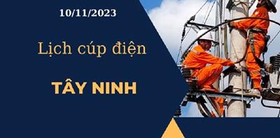 Lịch cúp điện hôm nay tại Tây Ninh ngày 10/11/2023