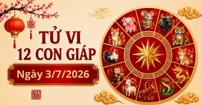Tử vi 12 con giáp ngày 03/07/2026: Quý nhân Tam hợp, vạn sự hanh thông