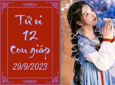 Tử vi vui 12 con giáp hôm nay ngày 29/9/2023: Ngọ sáng suốt, Mùi vui vẻ