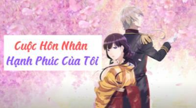 Xem Phim Cuộc Hôn Nhân Hạnh Phúc Của Tôi - My Happy Marriage ( Full 12 Tập, HD Vietsub)