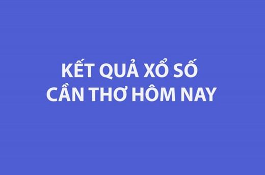 XSCT 20/5 - Kết quả xổ số Cần Thơ hôm nay 20/5/2026