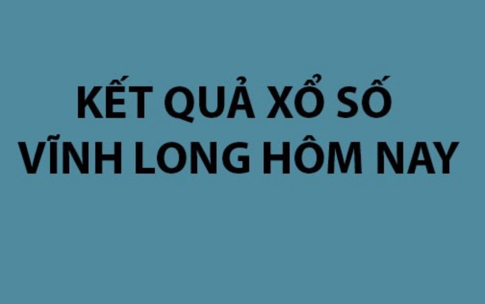 XSVL 21/11 - Kết quả xổ số Vĩnh Long ngày 21/11