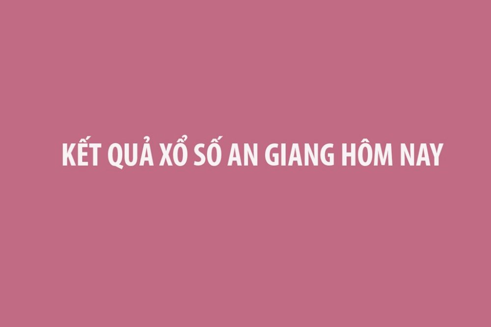 XSAG 20/8 - Kết quả xổ số An Giang hôm nay 20/8/2026 - XSAG ngày 20/8