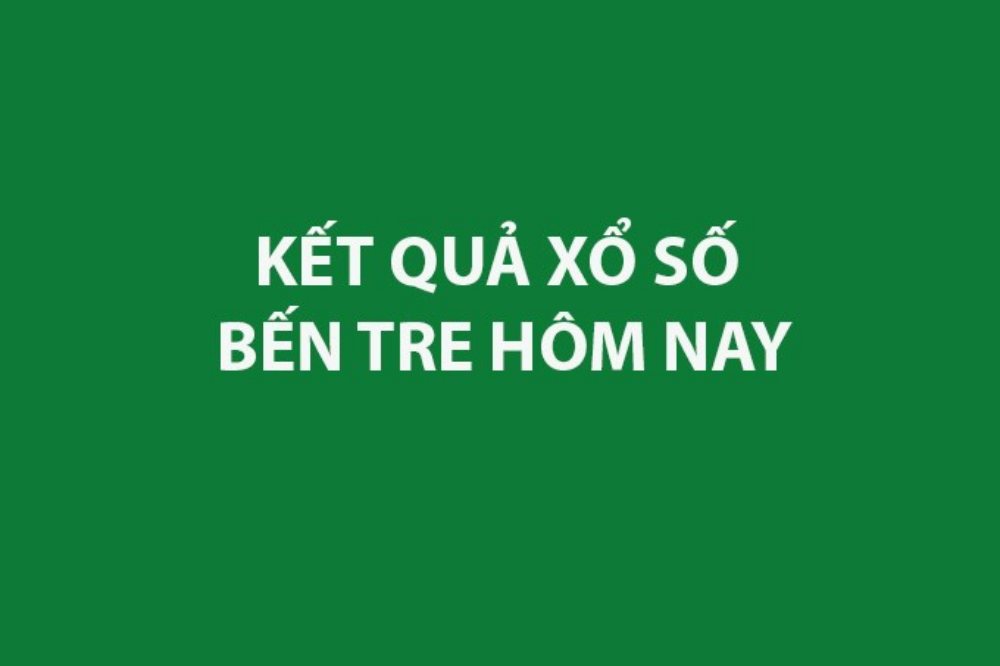 XSBTR 11/8 - Kết quả xổ số Bến Tre hôm nay 11/8/2026 - XSBTR ngày 11/8