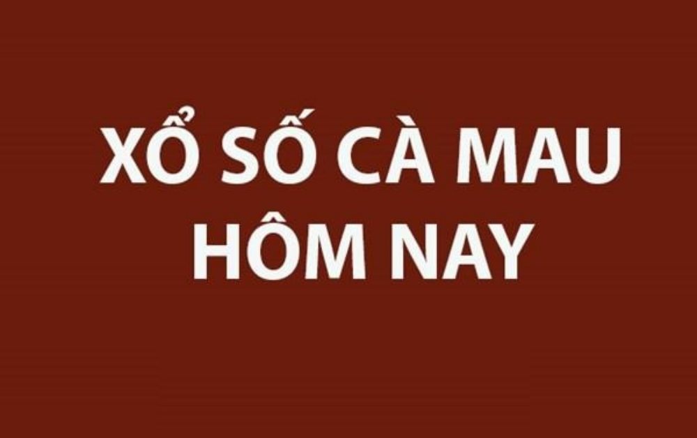 XSCM 10/8 - Kết quả xổ số Cà Mau hôm nay 10/8/2026 - XSCM ngày 10/8