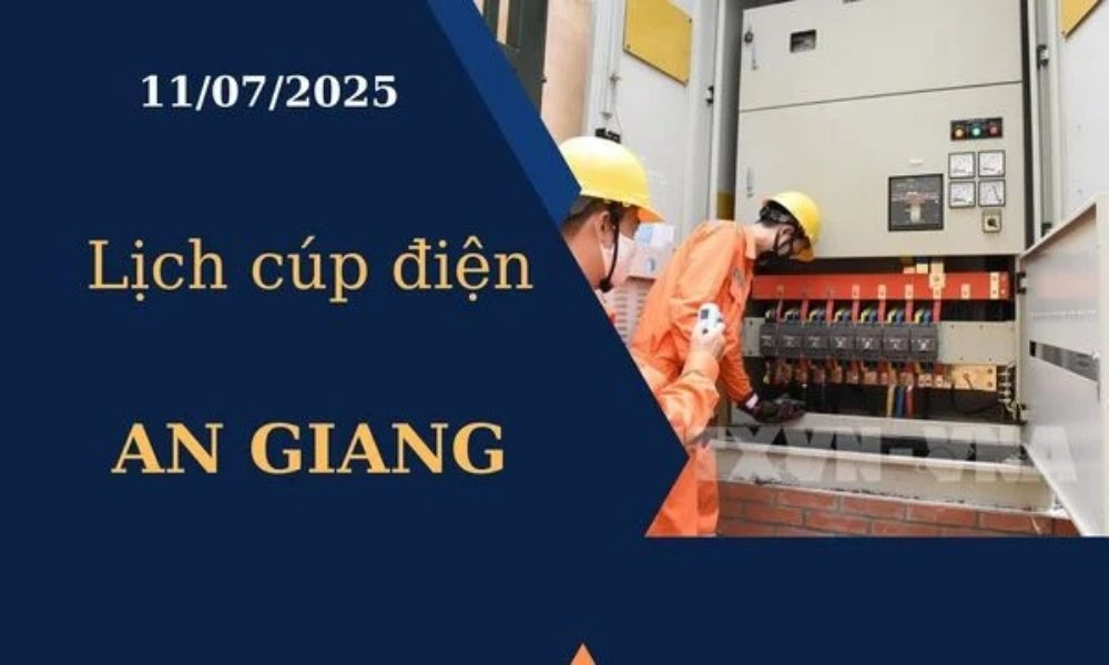 Lịch cúp điện tại An Giang hôm nay ngày 11/07/2025