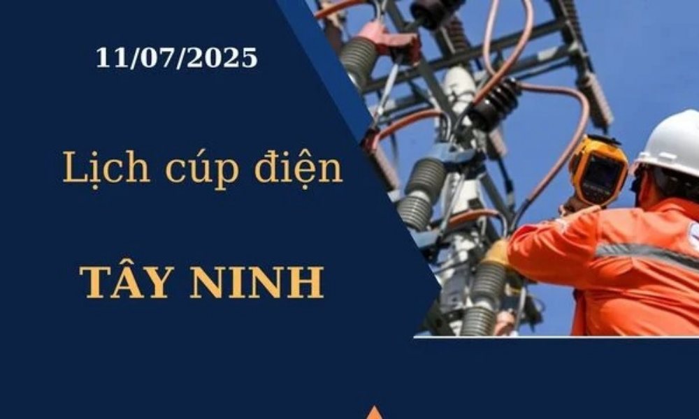 Lịch cúp điện tại Tây Ninh hôm nay ngày 11/07/2025