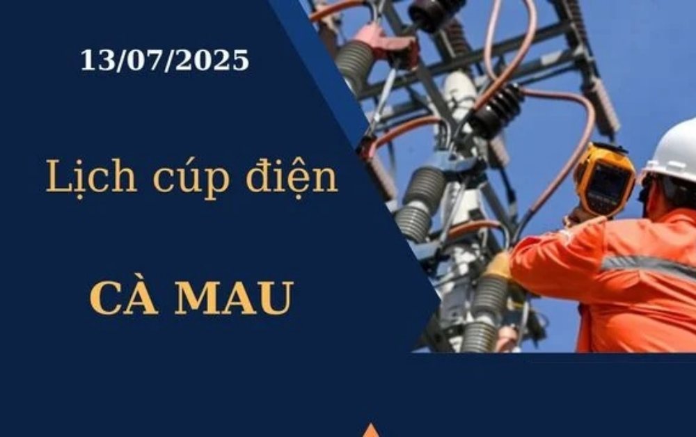 Lịch cúp điện tại Cà Mau hôm nay ngày 13/07/2025