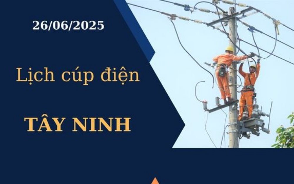 Lịch cúp điện hôm nay tại Tây Ninh ngày 26/6/2025