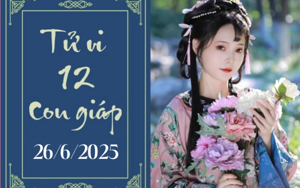 Tử vi 12 con giáp hôm nay ngày 26/6: Thìn khó khăn, Tỵ nóng vội