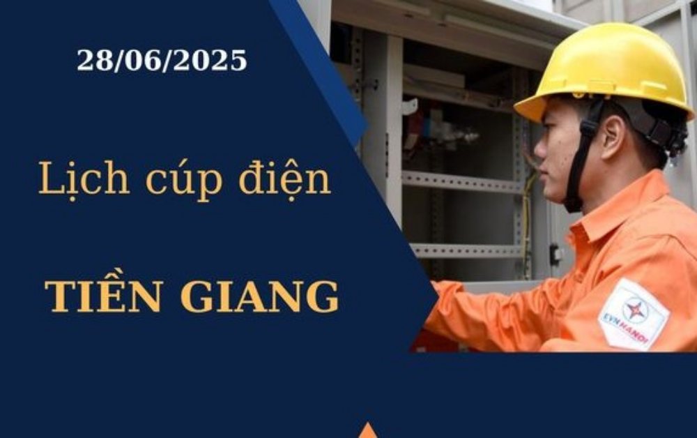 Lịch cúp điện hôm nay tại Tiền Giang ngày 28/6/2025