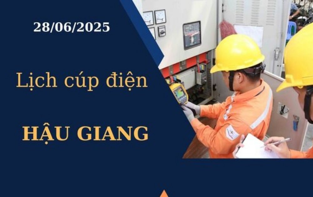 Lịch cúp điện hôm nay tại Hậu Giang ngày 28/6/2025