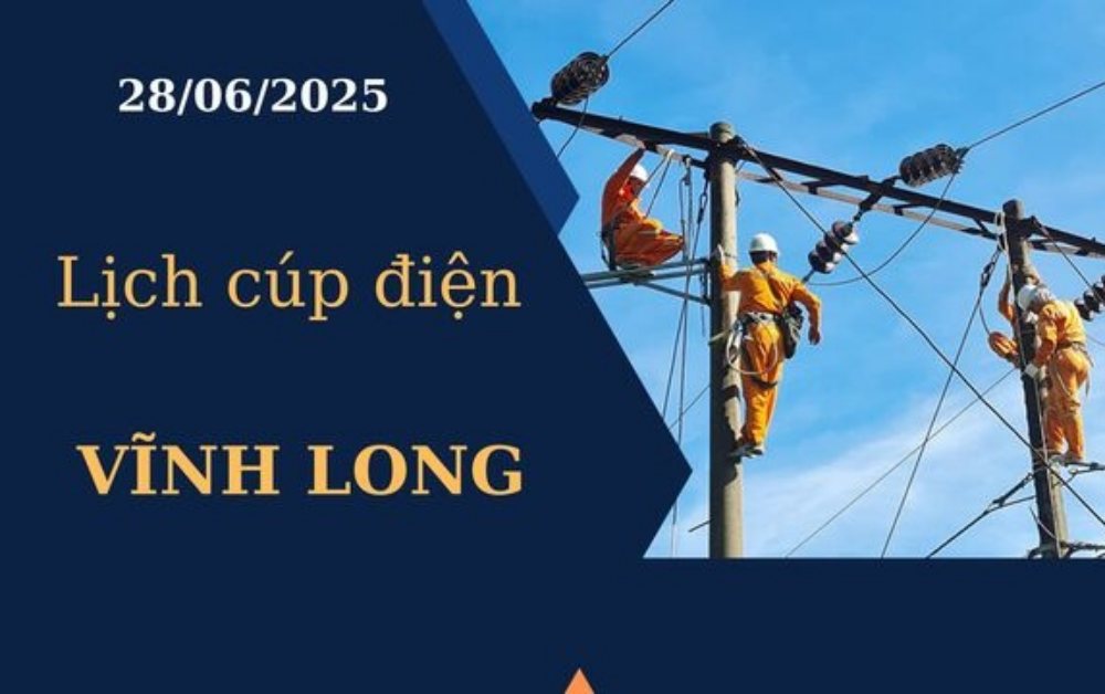 Lịch cúp điện hôm nay tại Vĩnh Long ngày 28/6/2025